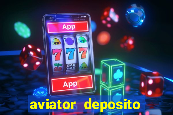 aviator deposito minimo 1 real